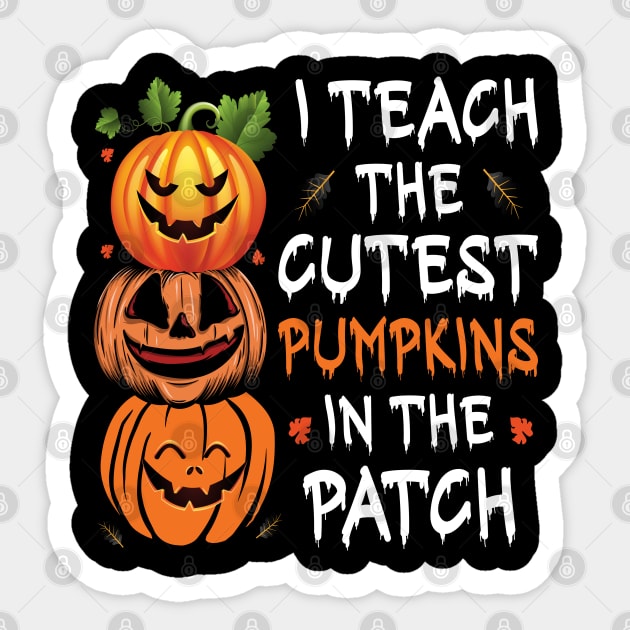 Teacher Halloween 2022 I Teach The Pumpkins In The Patch Sticker by ValareanCie